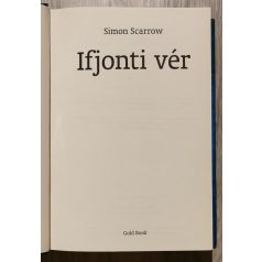   Simon Scarrow: Ifjonti vér - Wellington és Napóleon - Két katona; egy sors