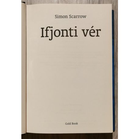 Simon Scarrow: Ifjonti vér - Wellington és Napóleon - Két katona; egy sors