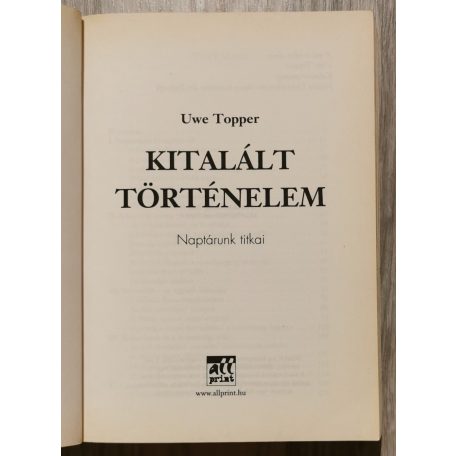 Uwe Topper: Kitalált történelem - Naptárunk titkai