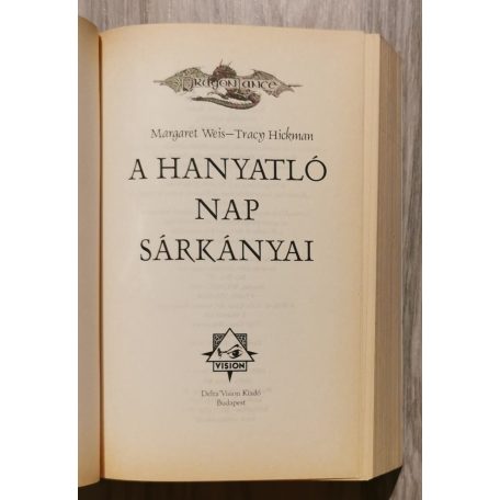 Margaret Weis - Tracy Hickman: A lelkek háborúja I-III. (A hanyatló nap sárkányai + Az elvesztett csillag sárkányai + A lenyugvó hold sárkányai)
