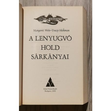 Margaret Weis - Tracy Hickman: A lelkek háborúja I-III. (A hanyatló nap sárkányai + Az elvesztett csillag sárkányai + A lenyugvó hold sárkányai)