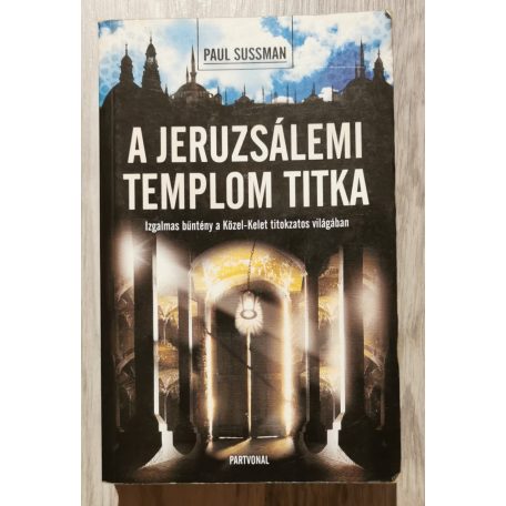 Paul Sussman: A jeruzsálemi templom titka