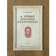 Victor János, Dr.: A jövendő nemzedék sorskérdése