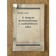   Bereczky Albert: A magyar protestantizmus a zsidóüldözés ellen (Első kiadás!)
