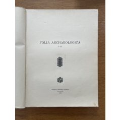   Zichy István gróf - László Gyula (szerk.): Folia archaeologica I-V. 