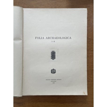 Zichy István gróf - László Gyula (szerk.): Folia archaeologica I-V. 