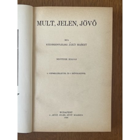  Kézdiszentléleki Jákó Margit: Mult, jelen, jövő  (Tiltólistás kötet) 