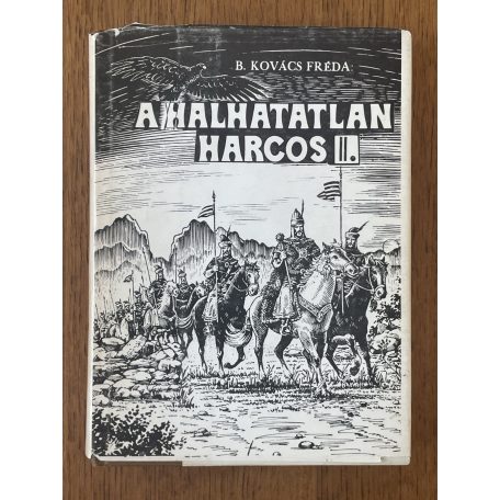  B. Kovács Fréda: A halhatatlan harcos II.