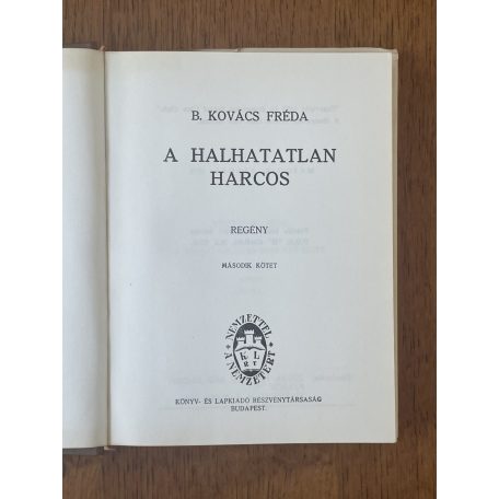  B. Kovács Fréda: A halhatatlan harcos II.