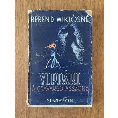   Berend Miklósné: Vippári, a csavargó asszony (Védőborítóban)