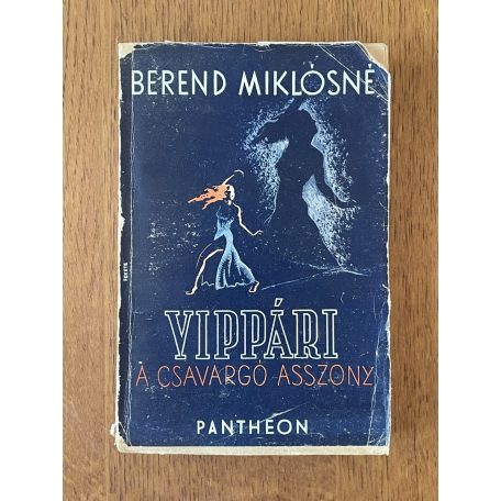 Berend Miklósné: Vippári, a csavargó asszony (Védőborítóban)