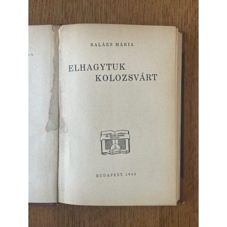 Balázs Mária: Elhagytuk Kolozsvárt