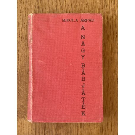Mikola Árpád: A nagy bábjáték (Dedikált)