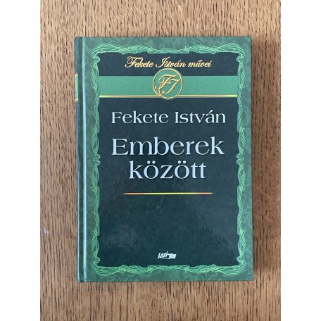 Fekete István: Emberek között 