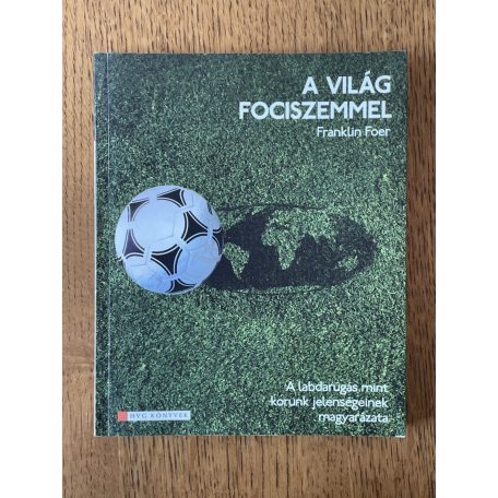 Franklin Foer: A világ fociszemmel