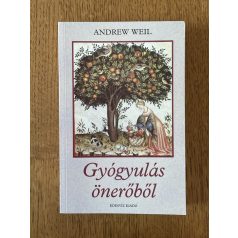 Andrew Weil: Gyógyulás önerőből