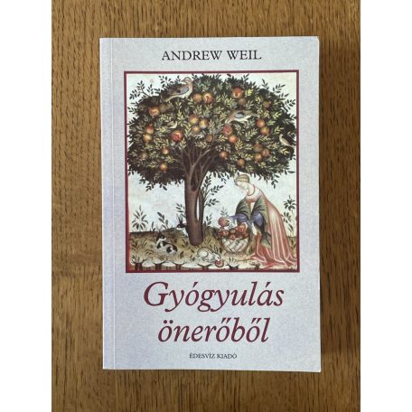 Andrew Weil: Gyógyulás önerőből