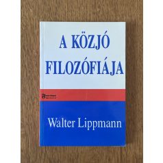 Walter Lippmann: A közjó filozófiája