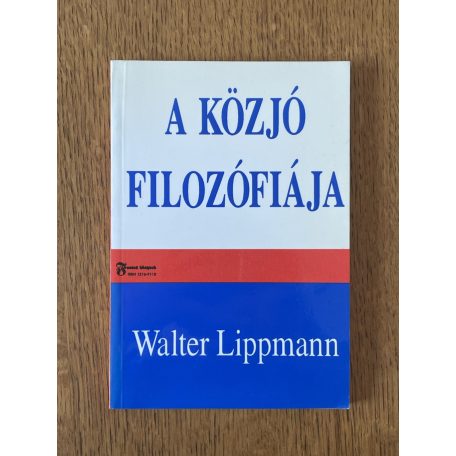Walter Lippmann: A közjó filozófiája