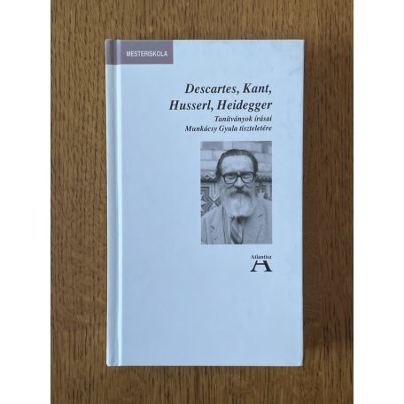 Schmal Dániel (szerk.): Descartes, Kant, Husserl, Heidegger
