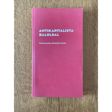 Krausz Tamás (szerk.): Antikapitalista baloldal