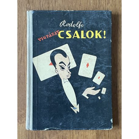  Rodolfo: Vigyázat! Csalok!