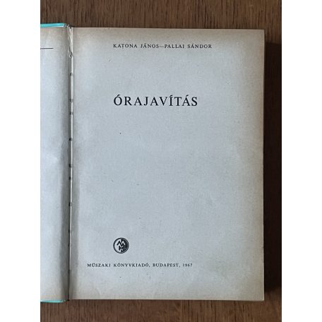 Katona János – Pallai Sándor: Órajavítás (Ipari Szakkönyvtár)