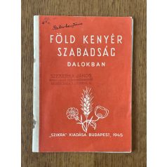   Föld, kenyér, szabadság dalokban (Szekerka János könyvtárából)