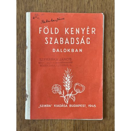 Föld, kenyér, szabadság dalokban (Szekerka János könyvtárából)