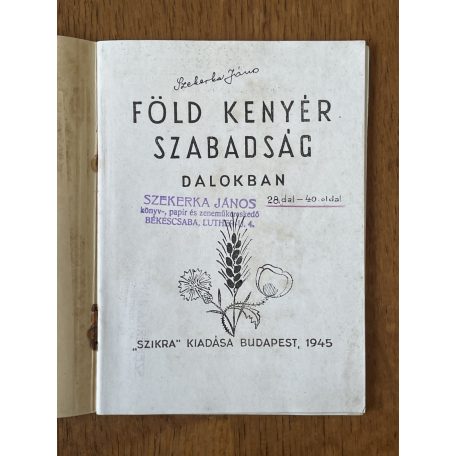Föld, kenyér, szabadság dalokban (Szekerka János könyvtárából)