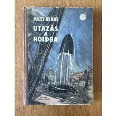 Jules Verne: Utazás a Holdba / Utazás a Hold körül