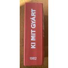  Solt Sándor (szerk.): Ki mit gyárt - kutat - tervez - szolgáltat - forgalmaz 1982