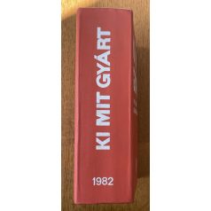    Solt Sándor (szerk.): Ki mit gyárt - kutat - tervez - szolgáltat - forgalmaz 1982