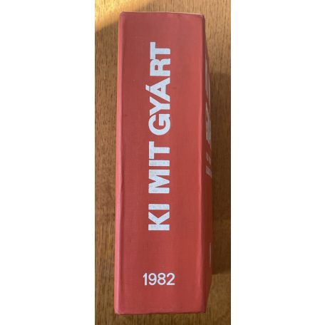 Solt Sándor (szerk.): Ki mit gyárt - kutat - tervez - szolgáltat - forgalmaz 1982
