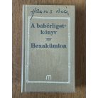 Hamvas Béla: A babérligetkönyv / Hexakümion 