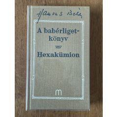 Hamvas Béla: A babérligetkönyv / Hexakümion 
