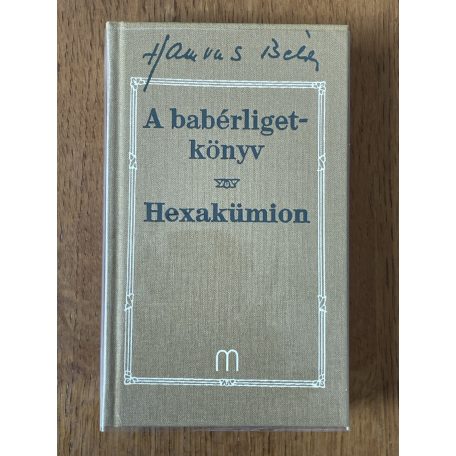 Hamvas Béla: A babérligetkönyv / Hexakümion 