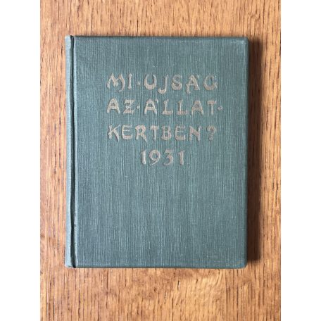 Mi ujság az állatkertben? 1931 (teljes év)
