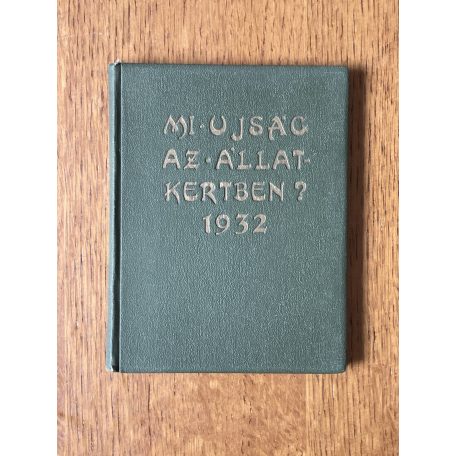 Mi ujság az állatkertben? 1932 (teljes év)