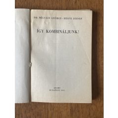   Négyesy György, Dr. – Hegyi József: Így kombináljunk! (Sakkozók Kiskönyvtára)