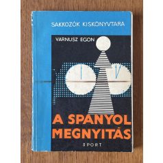   Varnusz Egon: A spanyol megnyitás (Sakkozók Kiskönyvtára)