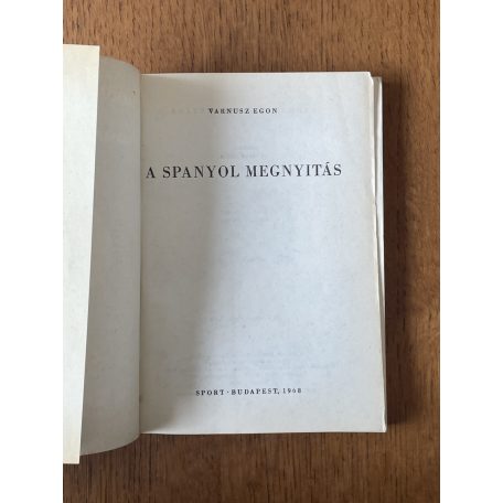 Varnusz Egon: A spanyol megnyitás (Sakkozók Kiskönyvtára)