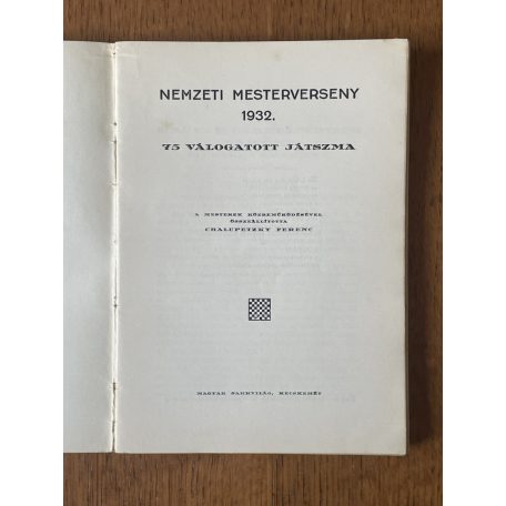 Chalupetzky Ferenc (szerk.): Nemzeti mesterverseny 1932 - 75 válogatott játszma