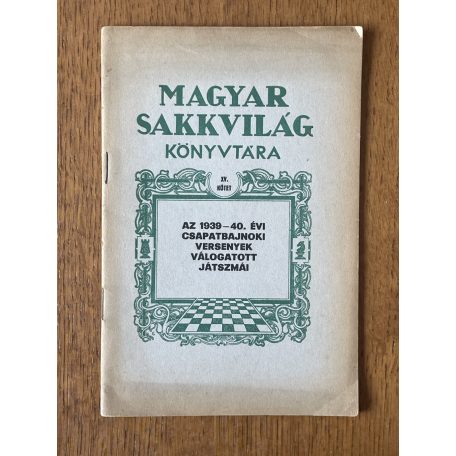 Az 1939-40. évi csapatbajnoki versenyek válogatott játszmái
