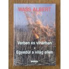 Wass Albert: Vérben és viharban / Egyedül a világ ellen 
