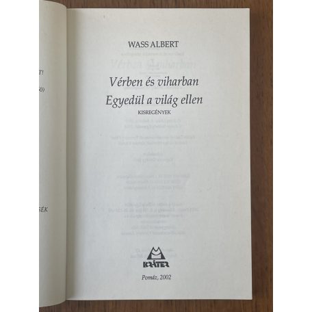 Wass Albert: Vérben és viharban / Egyedül a világ ellen 