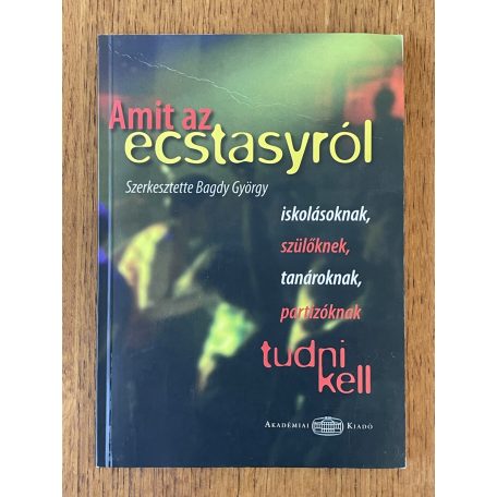 Bagdy György (szerk.): Amit az ecstasyról tudni kell