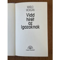 Marlo Morgan: Vidd hírét az Igazaknak 
