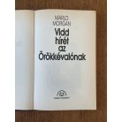 Marlo Morgan: Vidd hírét az Örökkévalónak