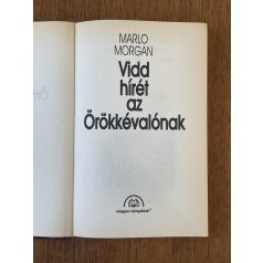 Marlo Morgan: Vidd hírét az Örökkévalónak